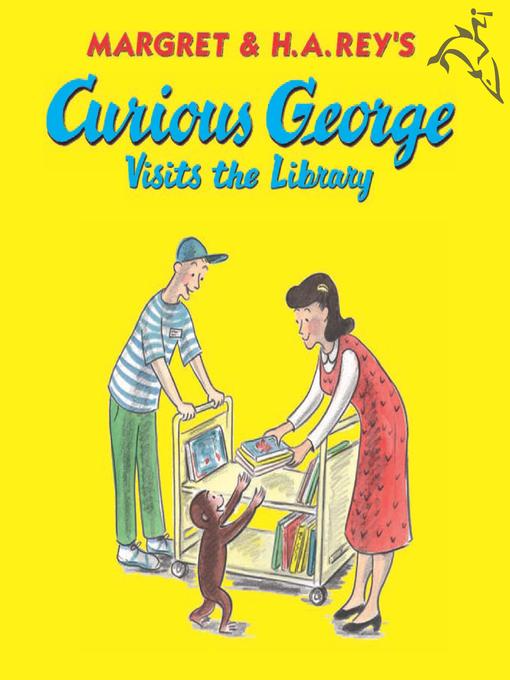 Title details for Curious George Visits the Library by H. A. Rey - Wait list